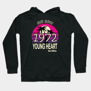 1972 Birthday Gift Old Soul Young Heart Hoodie